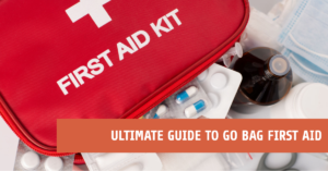 ultimate guide to go bag first aid